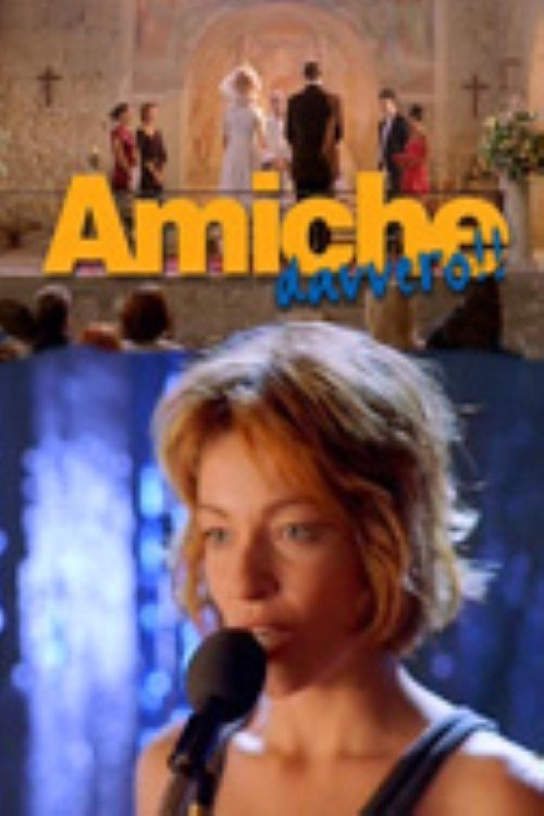 Locandina di Amiche davvero!!
