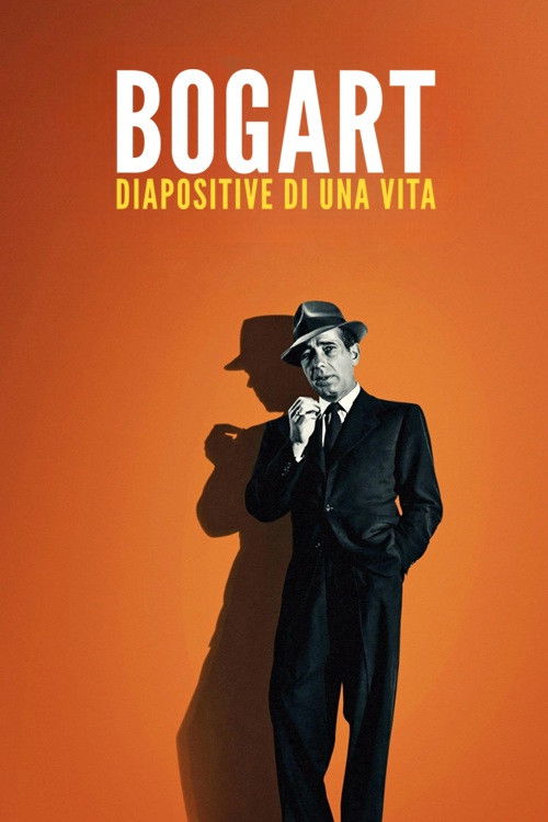 Locandina di Bogart - Diapositive di una vita