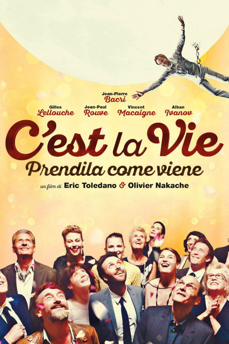 Locandina di C'est la vie - Prendila come viene