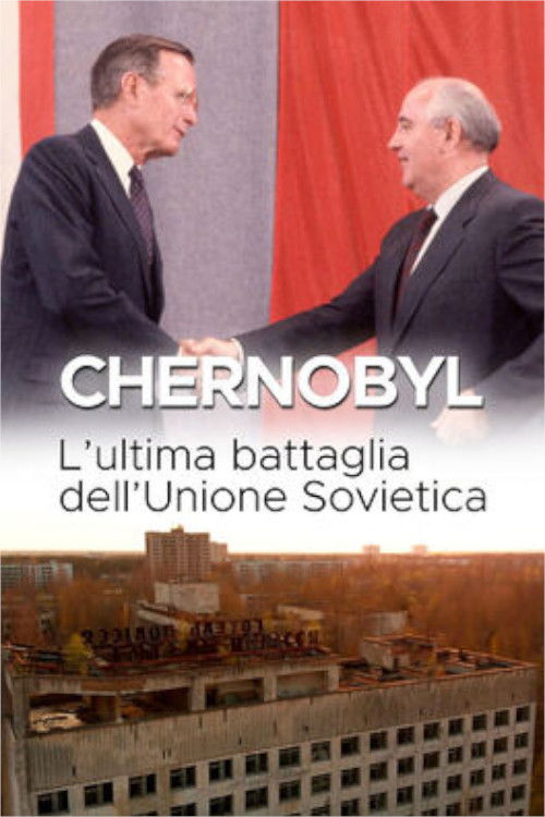 Locandina di Chernobyl - L'ultima battaglia dell'Unione Sovietica