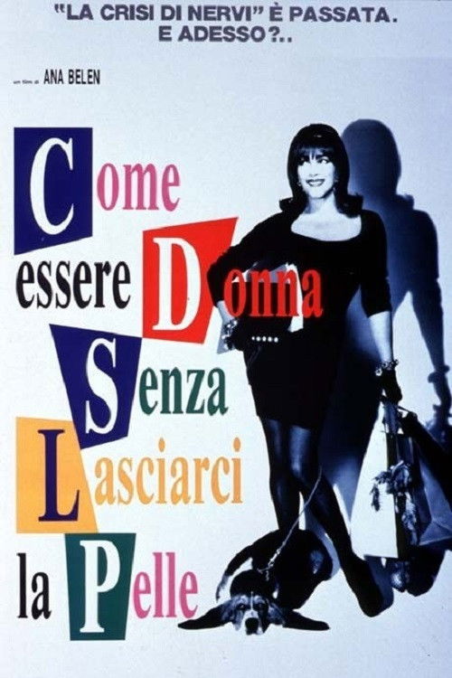Locandina di Come essere donna senza lasciarci la pelle