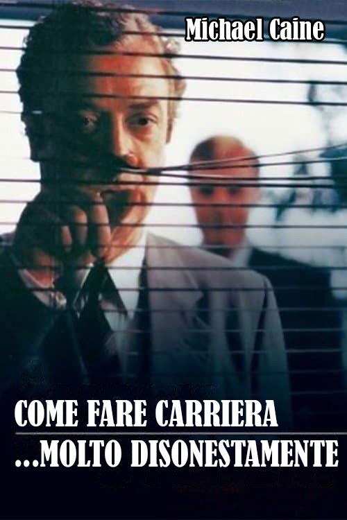Locandina di Come fare carriera... molto disonestamente