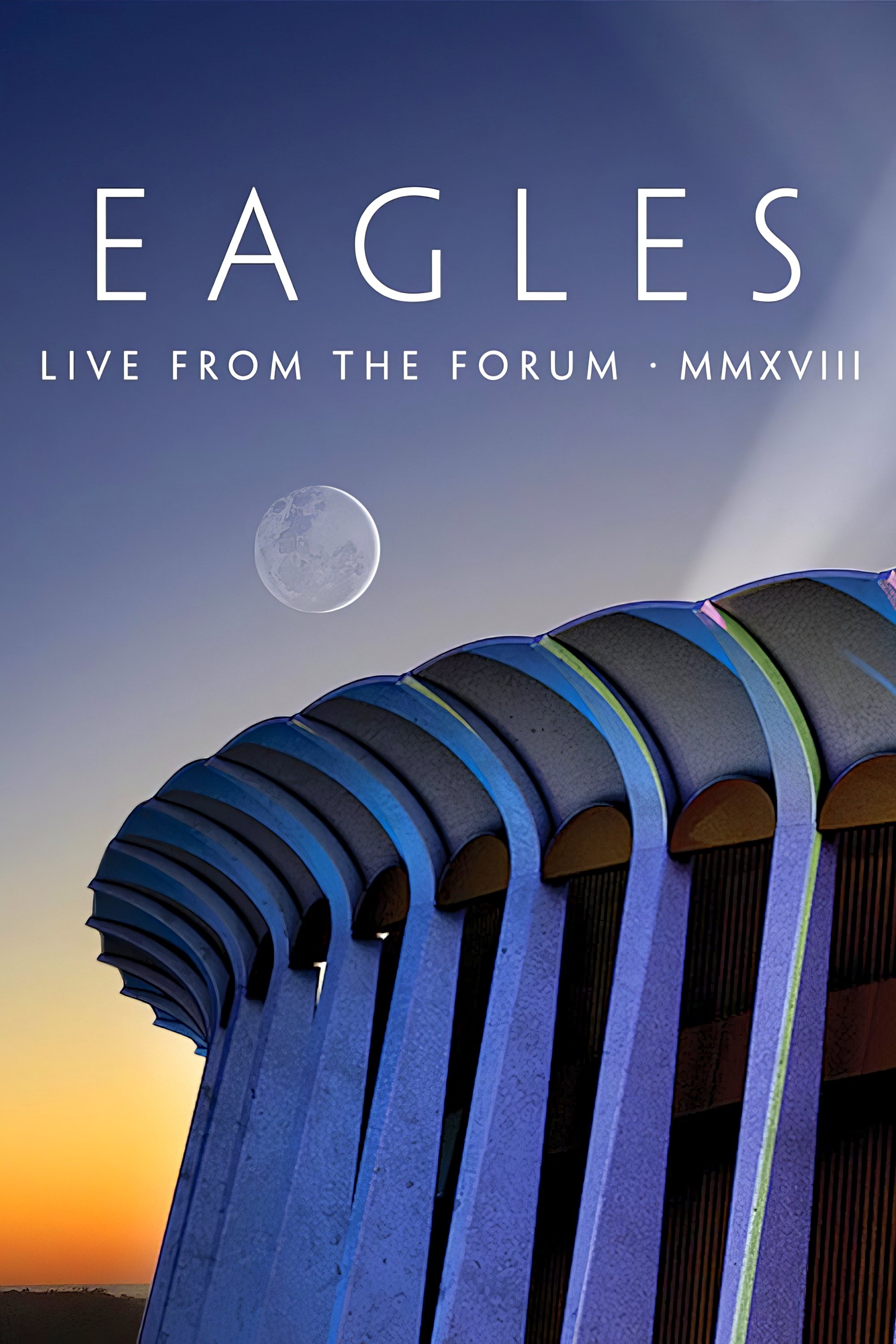 Locandina di Eagles - Live from the Forum MMXVIII