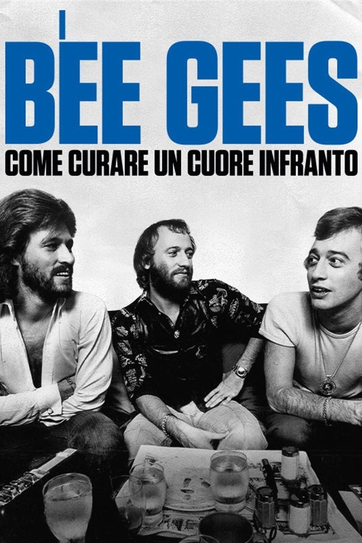 Locandina di I Bee Gees - Come curare un cuore infranto