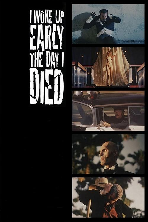 Locandina di I Woke Up Early the Day I Died