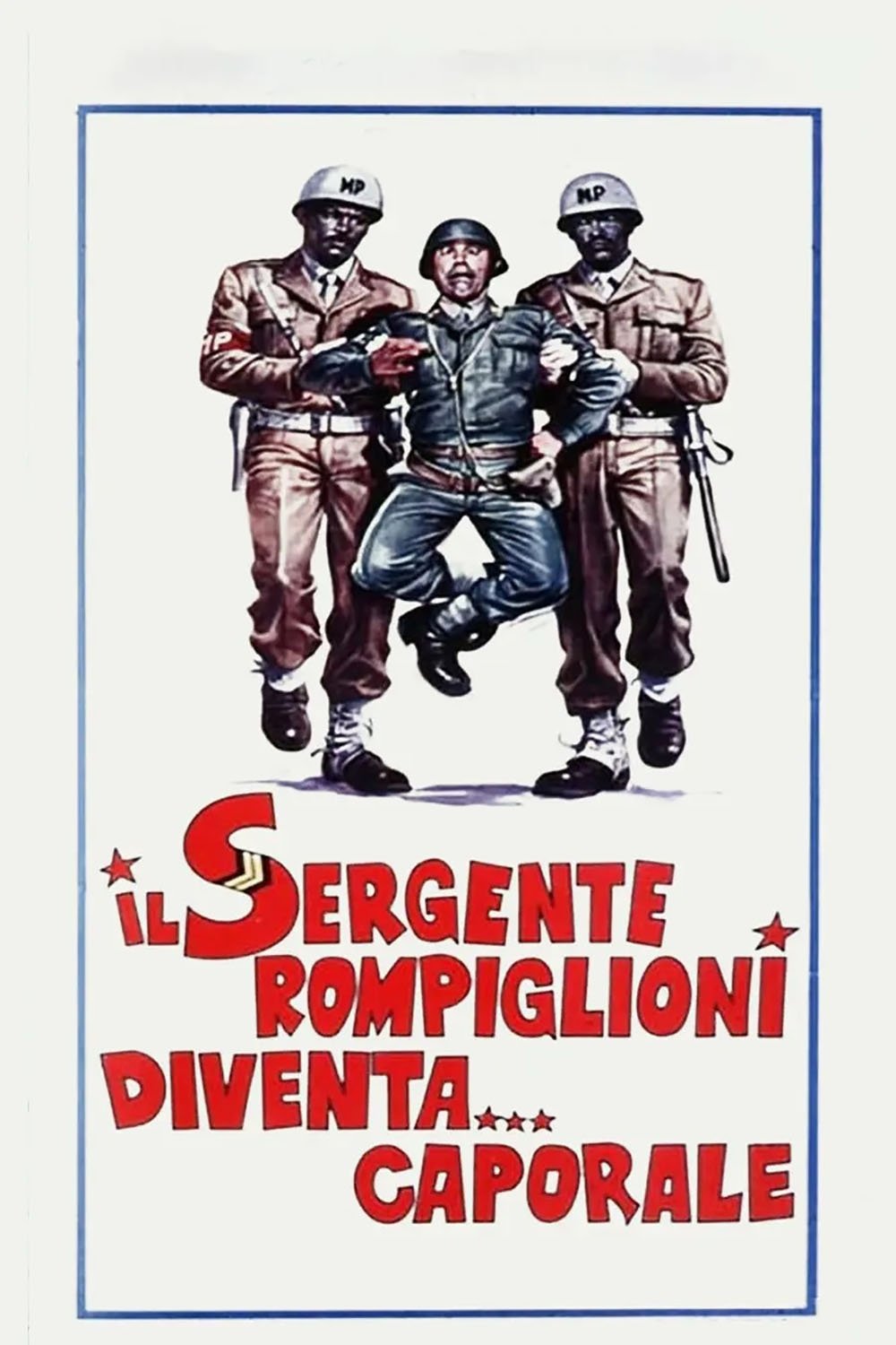 Locandina di Il sergente Rompiglioni diventa... caporale