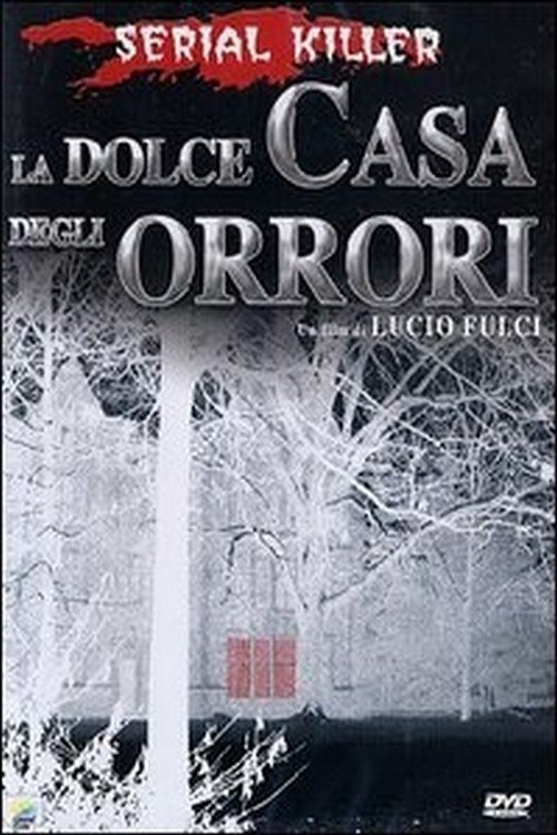 Locandina di La dolce casa degli orrori