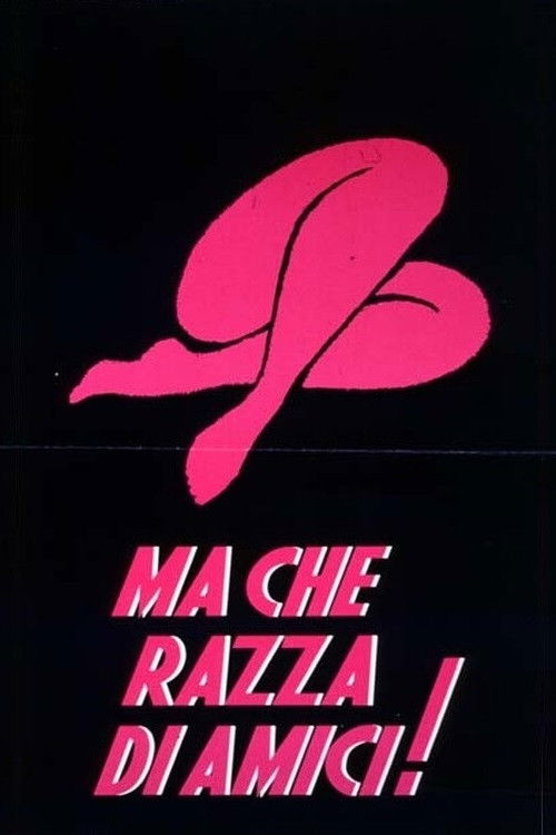 Locandina di Ma che razza di amici!