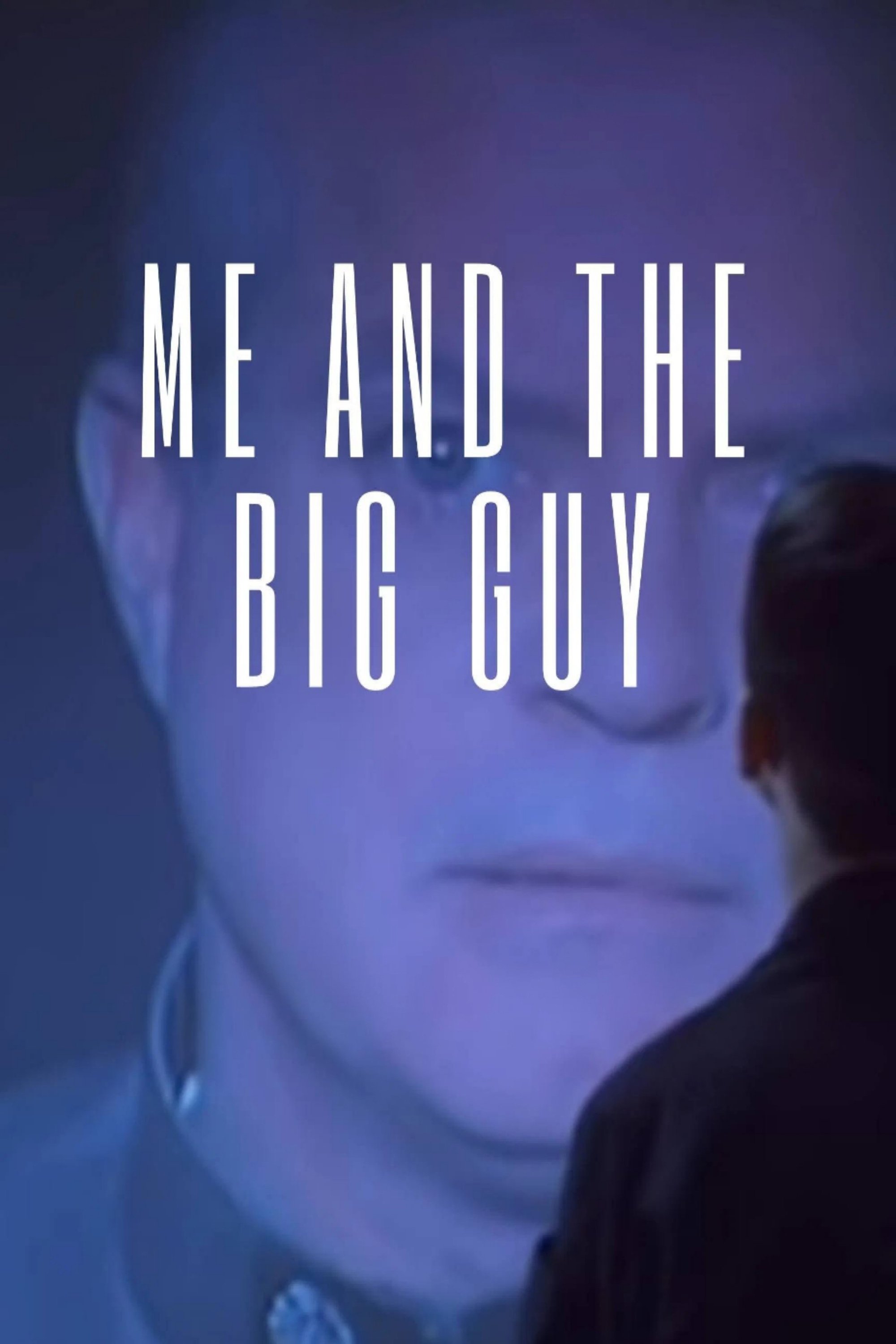 Locandina di Me and the Big Guy