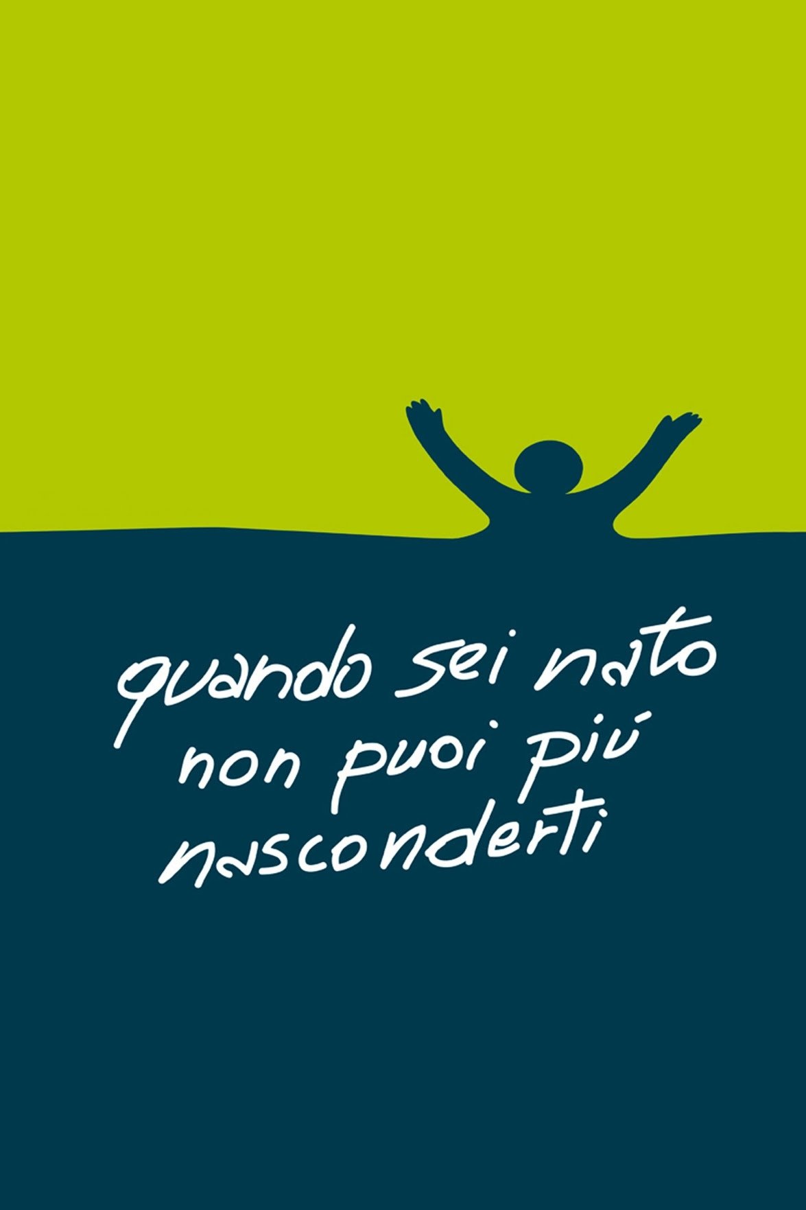Locandina di Quando sei nato non puoi più nasconderti