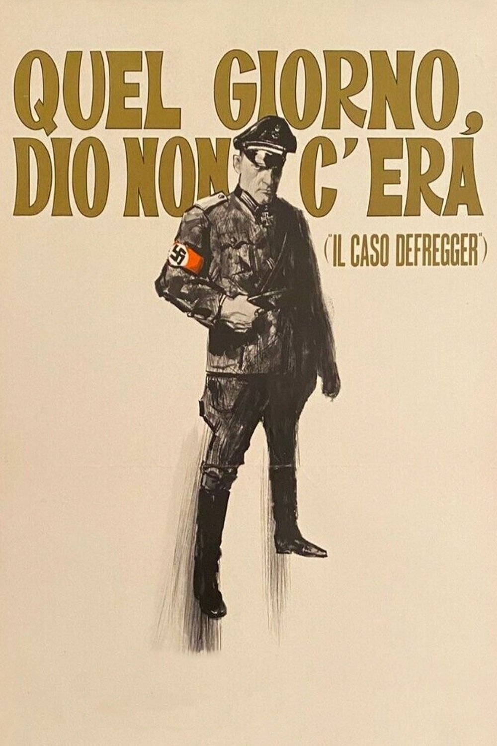 Locandina di Quel giorno Dio non c'era (Il caso Defregger)