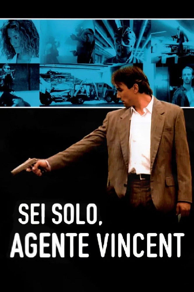 Locandina di Sei solo, agente Vincent