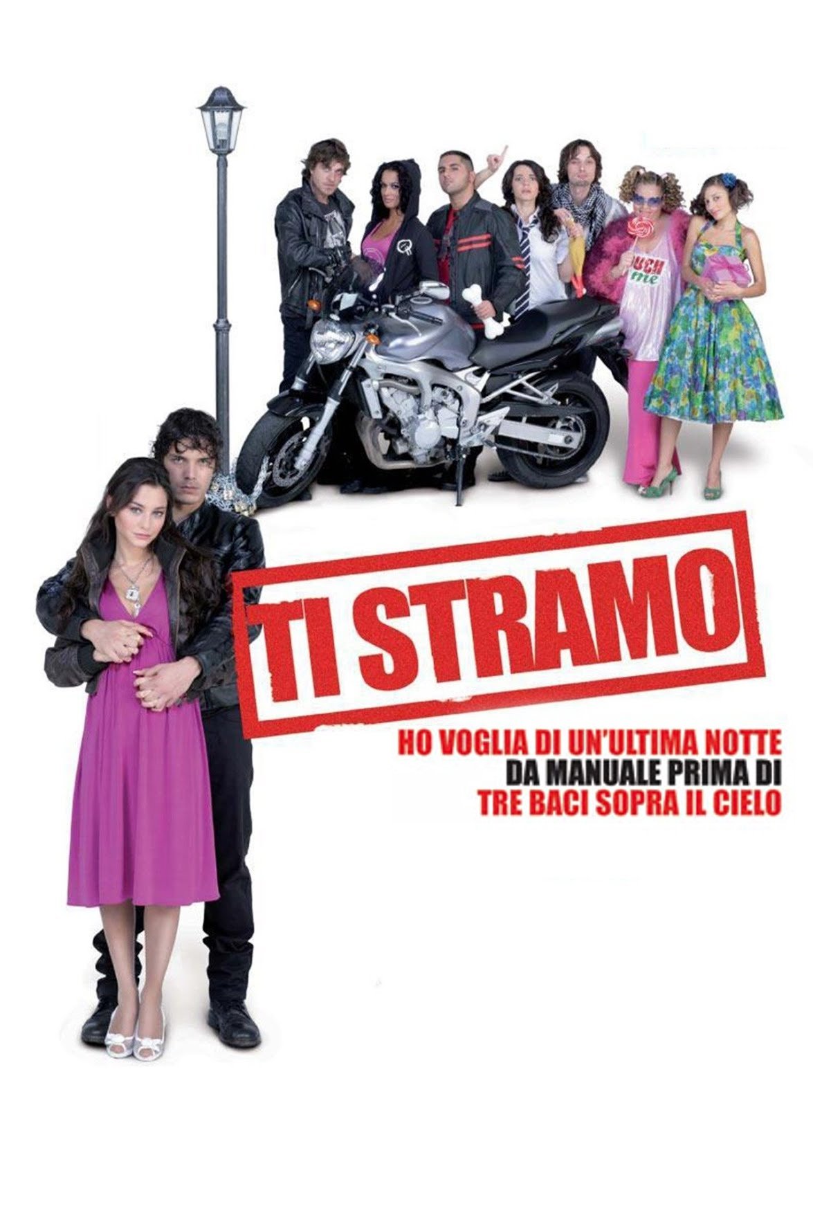 Locandina di Ti stramo - Ho voglia di un'ultima notte da manuale prima di tre baci sopra il cielo