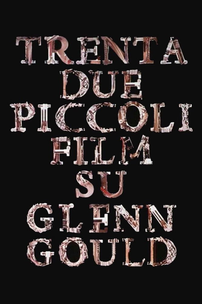 Locandina di Trentadue piccoli film su Glenn Gould