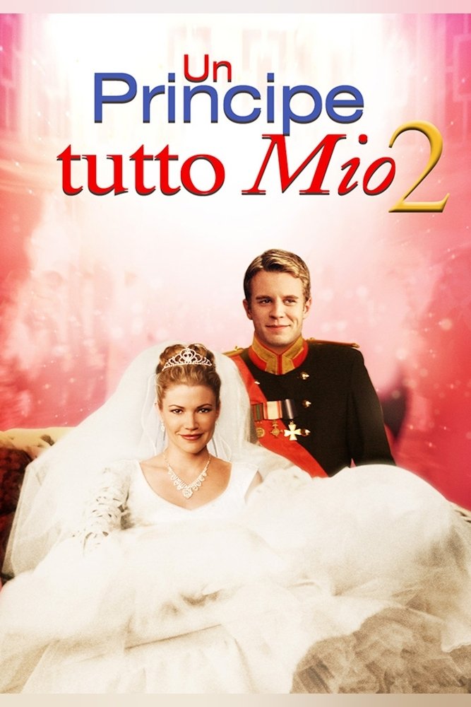 Locandina di Un principe tutto mio 2 - Un matrimonio da favola