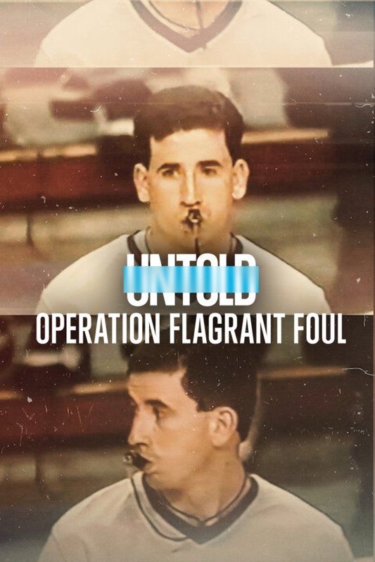 Locandina di Untold: Operazione Flagrant Foul